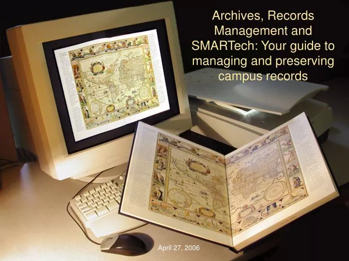 archives records management and smartech your guide to managing and preserving campus records