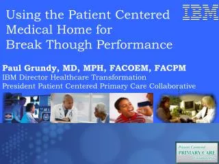 Using the Patient Centered Medical Home for Break Though Performance