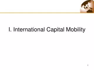 I. International Capital Mobility