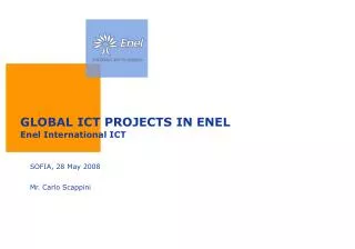 GLOBAL ICT PROJECTS IN ENEL Enel International ICT