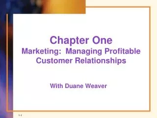 Chapter One Marketing: Managing Profitable Customer Relationships