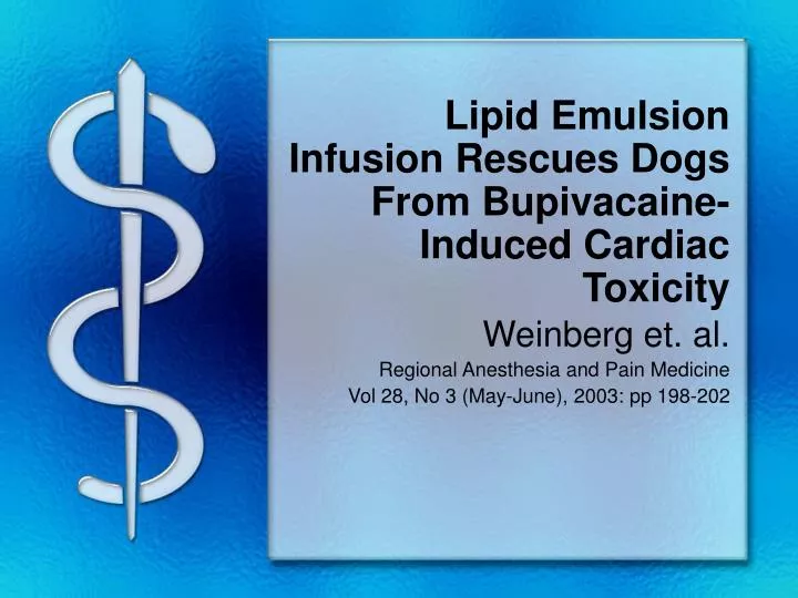lipid emulsion infusion rescues dogs from bupivacaine induced cardiac toxicity