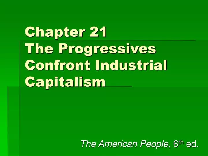 chapter 21 the progressives confront industrial capitalism