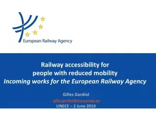 Railway accessibility for people with reduced mobility Incoming works for the European Railway Agency