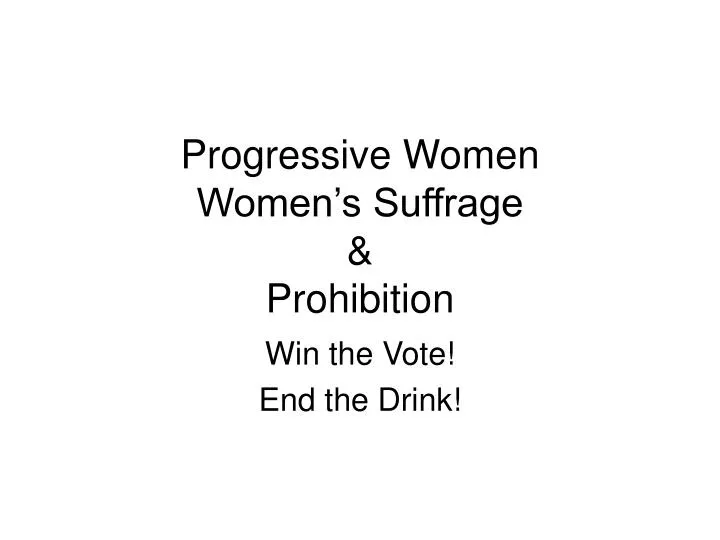 progressive women women s suffrage prohibition