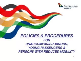 POLICIES &amp; PROCEDURES FOR UNACCOMPANIED MINORS, YOUNG PASSENGERS &amp; PERSONS WITH REDUCED MOBILITY