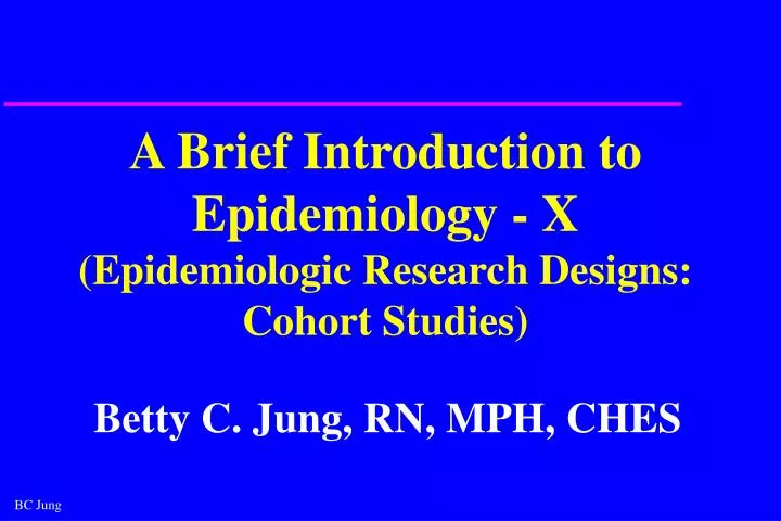 a brief introduction to epidemiology x epidemiologic research designs cohort studies
