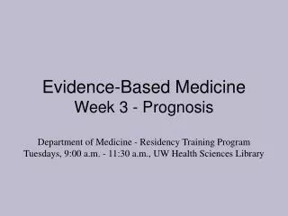 Evidence-Based Medicine Week 3 - Prognosis