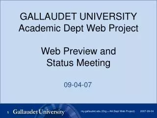 GALLAUDET UNIVERSITY Academic Dept Web Project Web Preview and Status Meeting
