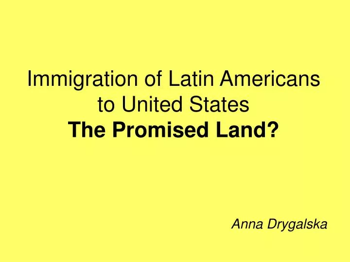 immigration of latin americans to united states the promised land