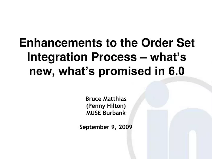 enhancements to the order set integration process what s new what s promised in 6 0