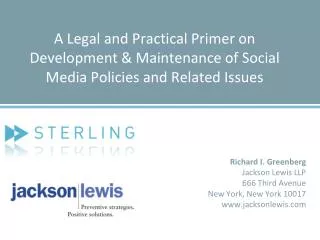 A Legal and Practical Primer on Development &amp; Maintenance of Social Media Policies and Related Issues
