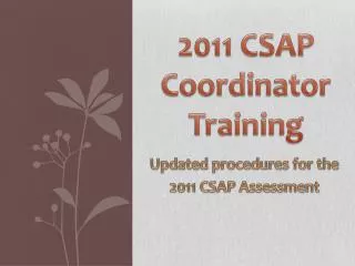 2011 CSAP Coordinator Training