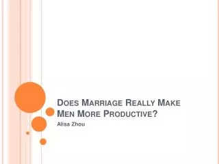 Does Marriage Really Make Men More Productive?