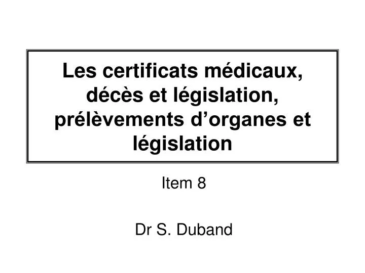 les certificats m dicaux d c s et l gislation pr l vements d organes et l gislation