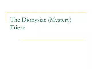 The Dionysiac (Mystery) Frieze