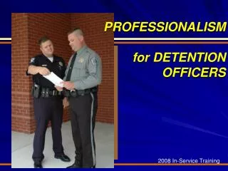 PROFESSIONALISM for DETENTION OFFICERS