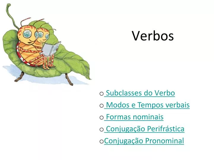 em qual tempo verbal estão os verbos acima?​ 