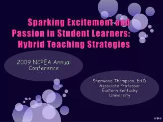 Sparking Excitement and Passion in Student Learners: Hybrid Teaching Strategies