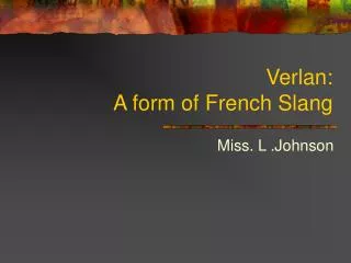 Verlan: A form of French Slang