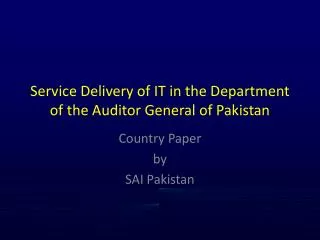 Service Delivery of IT in the Department of the Auditor General of Pakistan