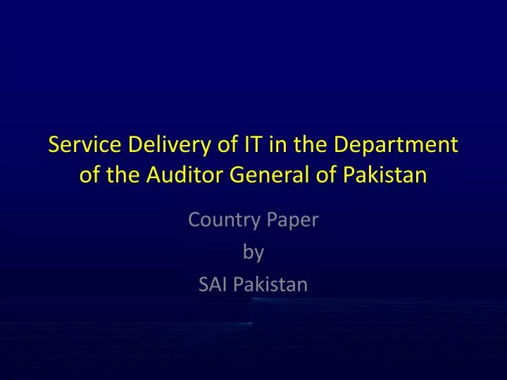 service delivery of it in the department of the auditor general of pakistan