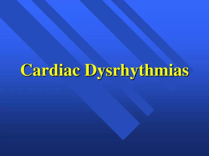 cardiac dysrhythmias