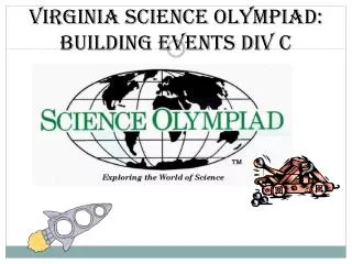 Virginia Science Olympiad: BUILDING EVENTS Div C