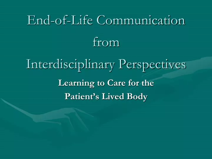 end of life communication from interdisciplinary perspectives