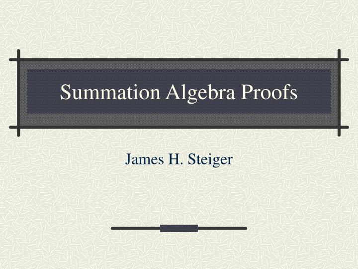 summation algebra proofs
