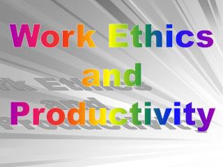 Work Ethics and Productivity
