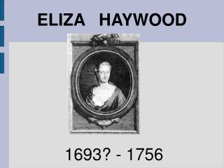 ELIZA HAYWOOD
