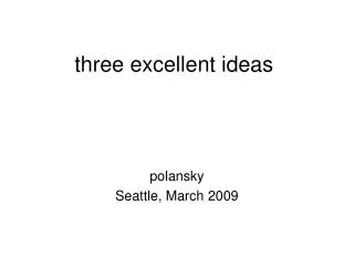 three excellent ideas