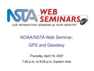 NOAA/NSTA Web Seminar: GPS and Geodesy