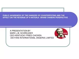 PUBLIC AWARENESS OF THE DANGERS OF COUNTERFEITING AND THE EFFECT ON THE REVENUE OF A NATION;A BRAND OWNERS PERSPECTIVE