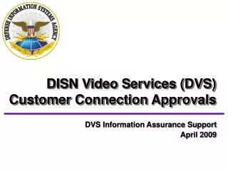 DVS Information Assurance Support April 2009