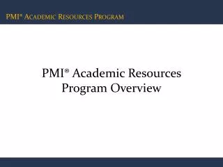PMI® Academic Resources Program Overview