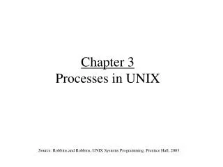 Chapter 3 Processes in UNIX