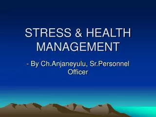 STRESS &amp; HEALTH MANAGEMENT