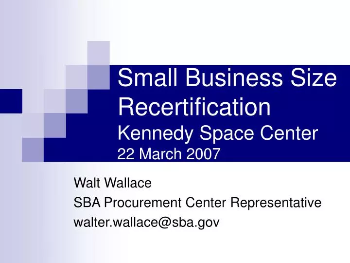 small business size recertification kennedy space center 22 march 2007