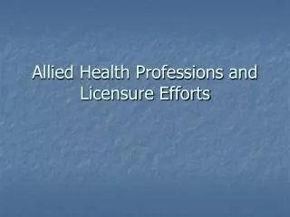 Allied Health Professions and Licensure Efforts