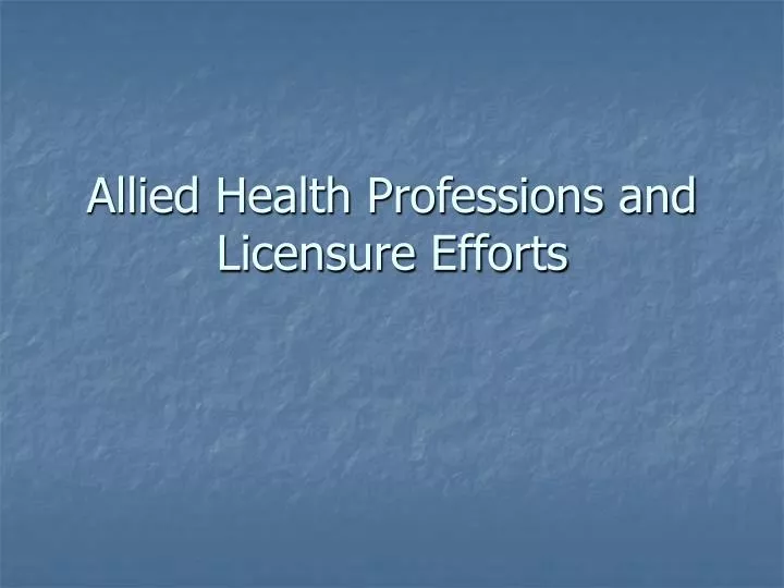allied health professions and licensure efforts