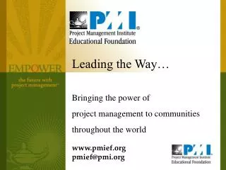 Leading the Way… Bringing the power of project management to communities throughout the world