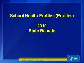 School Health Profiles (Profiles) 2010 State Results