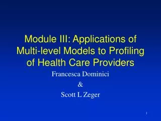 Module III: Applications of Multi-level Models to Profiling of Health Care Providers