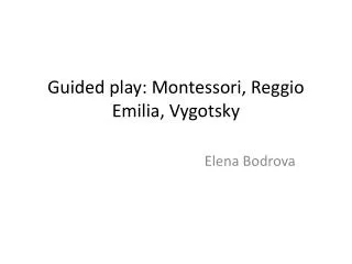 Guided play: Montessori, Reggio Emilia, Vygotsky