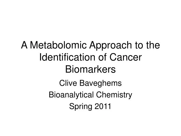 a metabolomic approach to the identification of cancer biomarkers