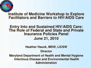 Institute of Medicine Workshop to Explore Facilitators and Barriers to HIV/AIDS Care