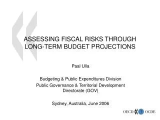 ASSESSING FISCAL RISKS THROUGH LONG-TERM BUDGET PROJECTIONS