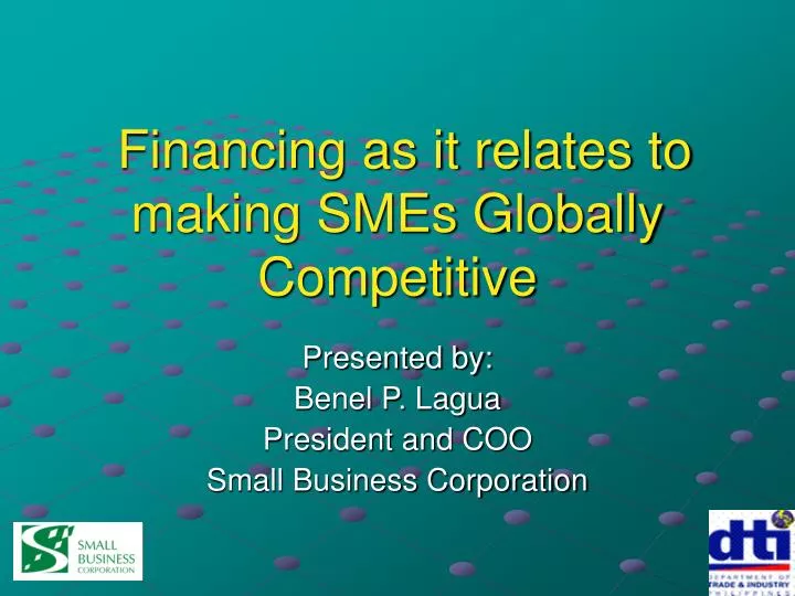 financing as it relates to making smes globally competitive